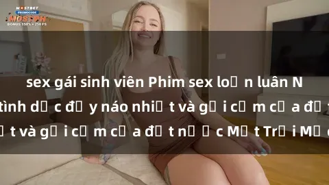 sex gái sinh viên Phim sex loạn luân Nhật Bản: Thế giới tình dục đầy náo nhiệt và gợi cảm của đất nước Mặt Trời Mọc
