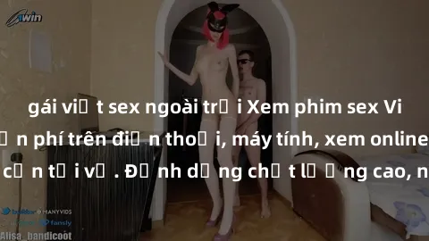 gái việt sex ngoài trời Xem phim sex Việt Nam full HD miễn phí trên điện thoại, máy tính, xem online không cần tải về. Định dạng chất lượng cao, nội dung hấp dẫn, đa dạng.