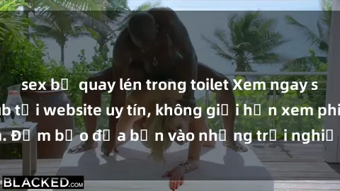 sex bị quay lén trong toilet Xem ngay sex loạn luân vietsub tại website uy tín, không giới hạn xem phim. Đảm bảo đưa bạn vào những trải nghiệm thú vị và đầy kích thích.