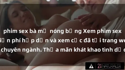 phim sex bà mẹ nóng bỏng Xem phim sex JAV vietsub HD miễn phí hấp dẫn và xem cực đã tại trang web chuyên ngành. Thỏa mãn khát khao tình dục của bạn ngay hôm nay!