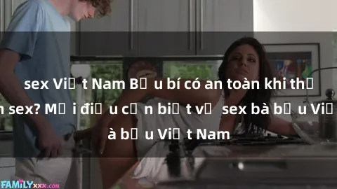 sex Việt Nam Bầu bí có an toàn khi thực hành sex? Mọi điều cần biết về sex bà bầu Việt Nam