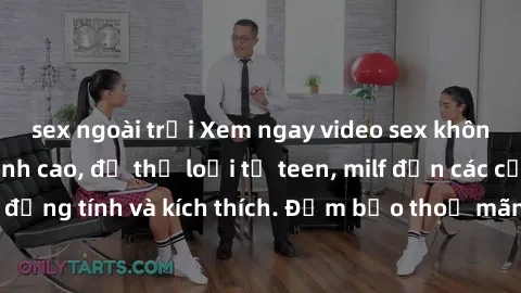 sex ngoài trời Xem ngay video sex không che miễn phí đỉnh cao, đủ thể loại từ teen, milf đến các cảnh quan hệ đồng tính và kích thích. Đảm bảo thoả mãn mọi khả năng kích thích của bạn!