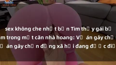 sex không che nhật bản Tìm thấy gái bị trói và bị hiếp dâm trong một căn nhà hoang: Vụ án gây chấn động xã hội đang được điều tra vào.