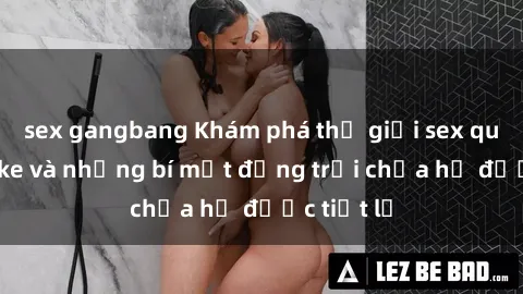sex gangbang Khám phá thế giới sex quán karaoke và những bí mật động trời chưa hề được tiết lộ