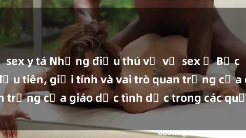sex y tá Những điều thú vị về sex ở Bắc Âu: Sự mở cửa đầu tiên, giới tính và vai trò quan trọng của giáo dục tình dục trong các quốc gia này.