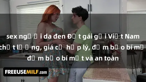 sex người da đen Đặt gái gọi Việt Nam: Dịch vụ chất lượng, giá cả hợp lý, đảm bảo bí mật và an toàn