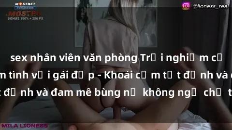 sex nhân viên văn phòng Trải nghiệm cực kỳ thú vị khi làm tình với gái đẹp - Khoái cảm tột đỉnh và đam mê bùng nổ không ngờ chỉ trong một đêm!