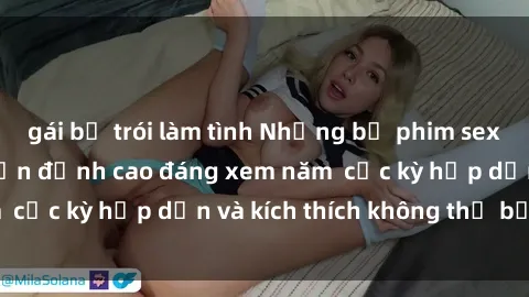 gái bị trói làm tình Những bộ phim sex không che Nhật Bản đỉnh cao đáng xem năm  cực kỳ hấp dẫn và kích thích không thể bỏ lỡ!